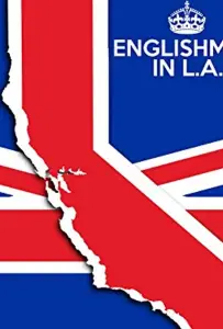 Englishman in L.A: The Movie (фильм 2017)