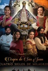 Богородица Сан-Хуана: четыре столетия чудес (фильм 2021)