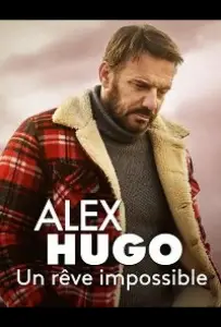 Алекс Юго - Несбыточная мечта (фильм 2020)